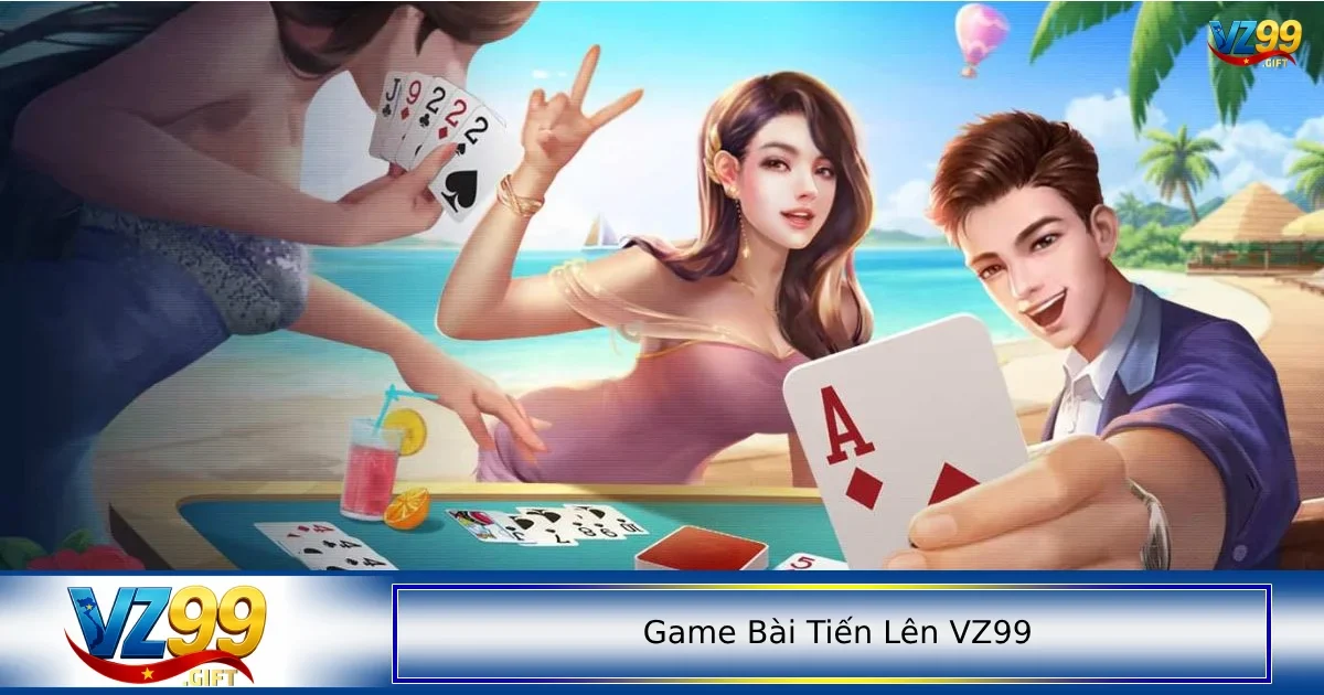 Game bài tiến lên VZ99 2 Nắm bắt chiến thuật kiểm soát ván bài cũng là điều cần thiết