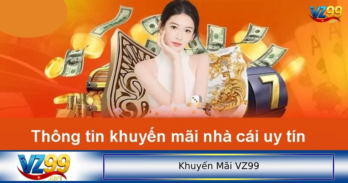 Các gói khuyến mãi VZ99 hot nhất hiện nay